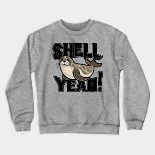 Hawaiian Monk Seal | Shell Yeah! Crewneck Sweatshirt